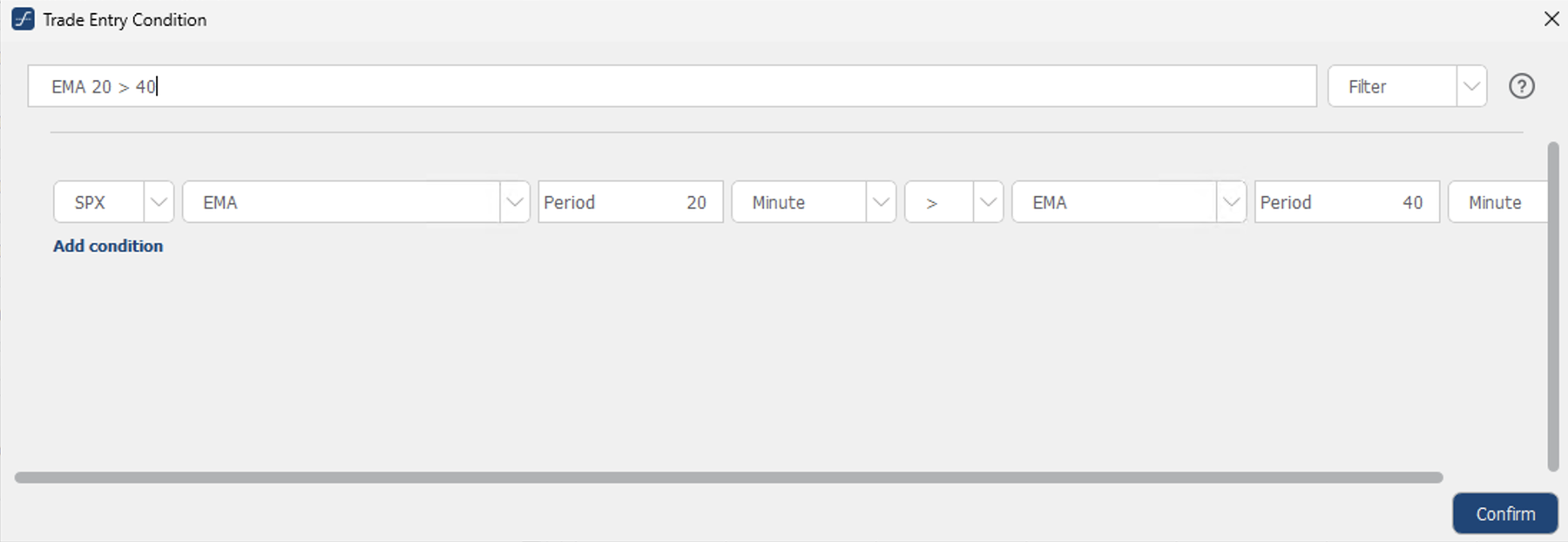 The OptionsApp Trade Entry Condition editor: an EMA 20 above EMA 40 condition on SPX, minute timeframe, set as a Filter